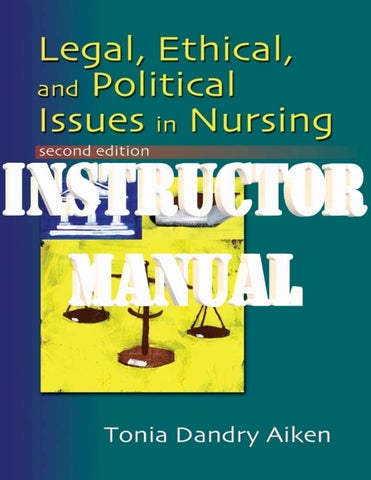 INSTRUCTOR'S MANUAL for Legal, Ethical, and Political Issues in Nursing Second Edition by Dandry Aik