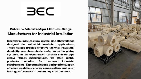 Calcium Silicate Pipe Elbow Fittings Manufacturer for Industrial Insulation