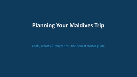 Planning Your Maldives Trip - Costs, Resorts and Itineraries
