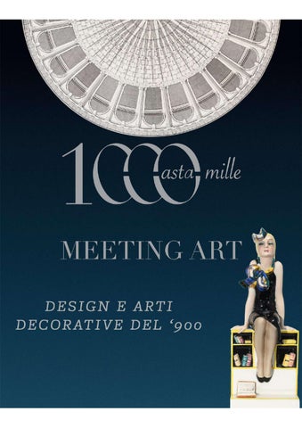 Asta 1001 - CAPOLAVORI NEL TEMPO: MEETING ART CELEBRA L’ASTA 1000 DESIGN E ARTI DECORTIVE DEL ’900