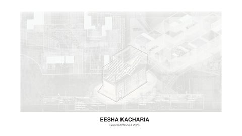 EeshaKacharia_SelectedWorks