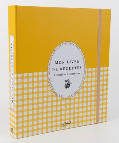 Mon livre de recettes à remplir et à transmettre 