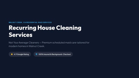 Recurring House Cleaning - Walnut Creek CA