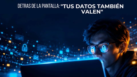 Detrás de la pantalla: tus datos también valen.