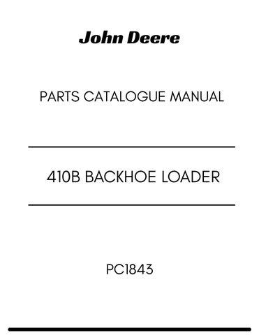 PC1843 - JOHN DEERE 410B BACKHOE LOADER PARTS CATALOGUE MANUAL