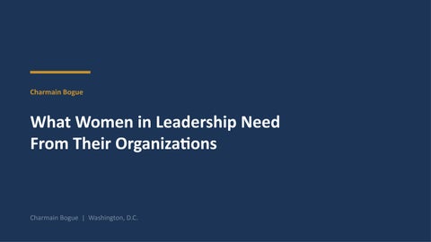 What Women in Leadership Need From Organizations | Charmain Bogue