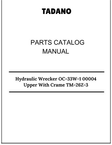 Tadano Hydraulic Wrecker OC-33W-1 00004 Upper With Crame TM-26Z-3 Parts Catalog Manual 