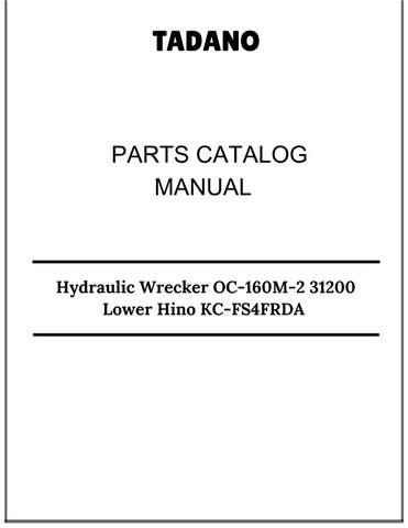 Tadano Hydraulic Wrecker OC-160M-2 31200 Lower Hino KC-FS4FRDA Parts Catalog Manual 