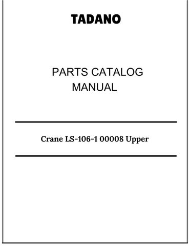 Tadano Crane LS-106-1 00008 Upper Parts Catalog Manual