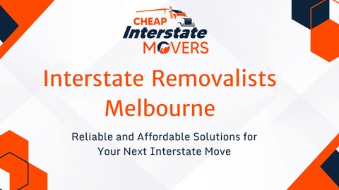 Interstate Removalists Melbourne - Cheap Interstate Movers (1)