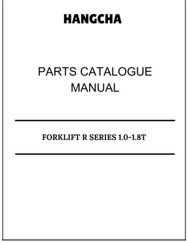 HANGCHA FORKLIFT R SERIES 1.0-1.8T PARTS CATALOGUE MANUAL