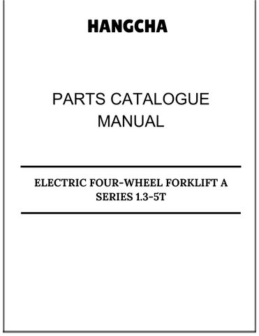 HANGCHA ELECTRIC FOUR-WHEEL FORKLIFT A SERIES 1.3-5T PARTS CATALOG MANUAL