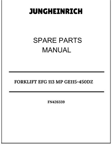JUNGHEINRICH FORKLIFT EFG 113 MP GE115-450DZ SPARE PARTS MANUAL FN426339 