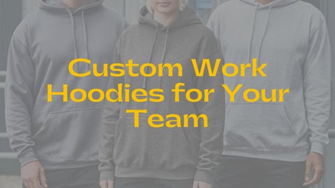 Custom Work Hoodies for Your Team