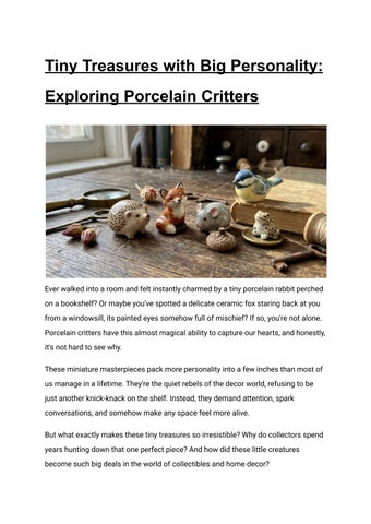 Tiny Treasures with Big Personality_ Exploring Porcelain Critters