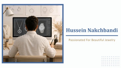 Hussein Nakchbandi - Passionated For Beautiful Jewelry
