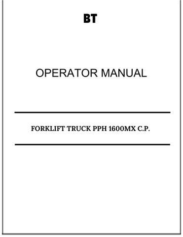 BT FORKLIFT TRUCK PPH 1600MX C.P. OPERATOR MANUAL 