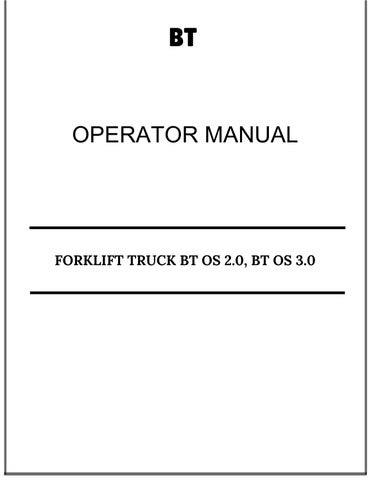 BT FORKLIFT TRUCK BT OS 2.0, BT OS 3.0 OPERATOR MANUAL