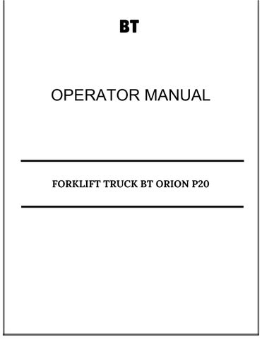 BT FORKLIFT TRUCK BT ORION P20 OPERATOR MANUAL 