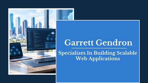 Garrett Gendron - Specializes In Building Scalable Web Applications