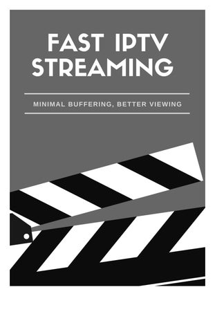 Fast IPTV Streaming Minimal Buffering, Better Viewing