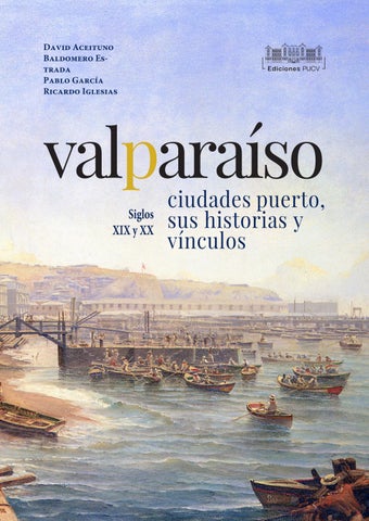 Valparaíso. Ciudades puerto, sus historias y sus vínculos