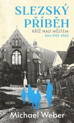 Slezský příběh – Kříž nad městem