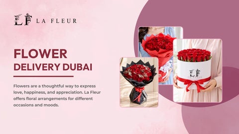 Flower Delivery Dubai: Choosing the Perfect Bouquet and Caring for Fresh Flowers
