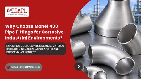 Monel 400 Pipe Fittings: Properties, Benefits and Industrial Applications